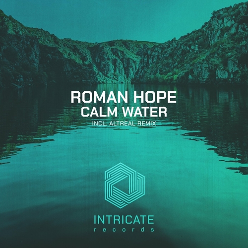 Roman Hope - Calm Water [INTRICATE476]